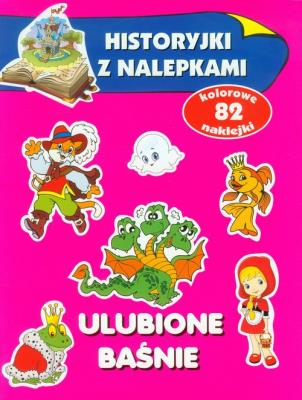 Ulubione baśnie. Historyjki z nalepkami. Autor: Anna Wiśniewska (red.). SmakLiter.pl Okładka książki Ulubione baśnie. Historyjki z nalepkami