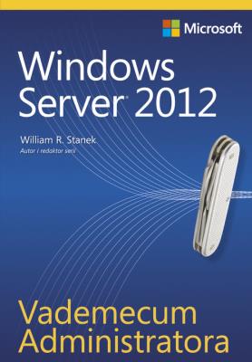 Okładka książki Vademecum Administratora. Windows Server 2012