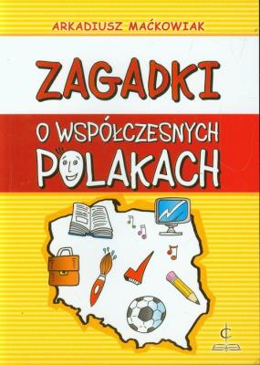 Zagadki o współczesnych Polakach. Autor: Maćkowiak Arkadiusz. SmakLiter.pl Okładka książki Zagadki o współczesnych Polakach