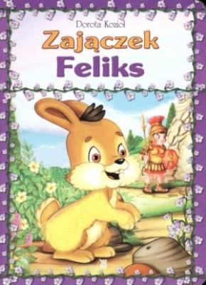 Zajączek Feliks TW. Autor: Kozioł Dorota. SmakLiter.pl Okładka książki Zajączek Feliks TW