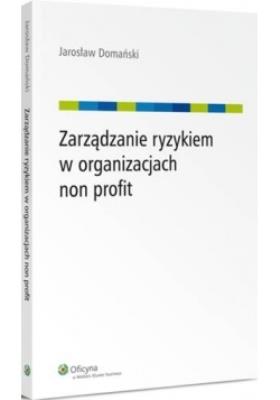 Okładka książki Zarządzanie ryzykiem w organizacjach non profit