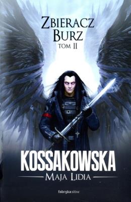 Zbieracz Burz T2 w.2013. Autor: Kossakowska Maja Lidia. SmakLiter.pl Okładka książki Zbieracz Burz T2 w.2013