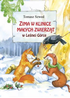 Zima w klinice Małych Zwierząt w Leśnej Górce. Autor: Tomasz Szwed. SmakLiter.pl Okładka książki Zima w klinice Małych Zwierząt w Leśnej Górce