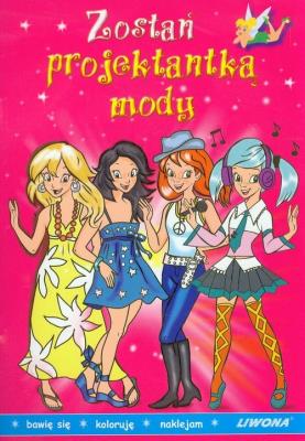 Okładka książki Zostań projektantką mody LIWONA