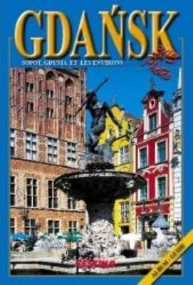 Album Gdańsk, Sopot i Gdynia - wersja francuska (OM). Autor: JOLANTA I RAFAŁ JABŁOŃSKI. SmakLiter.pl Okładka książki Album Gdańsk, Sopot i Gdynia - wersja francuska (OM)