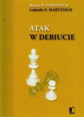 Atak w debiucie. Autor: Nawidziuk Stepan N., Martyniuk Ludmiła N.. SmakLiter.pl Okładka książki Atak w debiucie