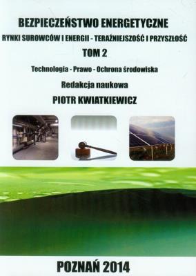 Bezpieczeństwo energetyczne tom 2. Autor: Kwiatkiewicz Piotr. SmakLiter.pl Okładka książki Bezpieczeństwo energetyczne tom 2