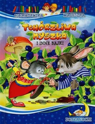 Okładka książki Biblioteczka maluszka - Tchórzliwa myszka