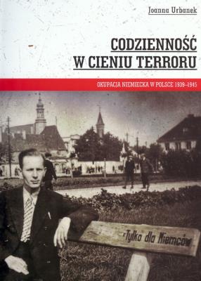 Codzienność w cieniu terroru. Autor: Urbanek Joanna. SmakLiter.pl Okładka książki Codzienność w cieniu terroru