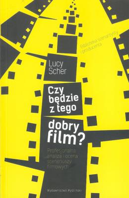 Czy będzie z tego dobry film?. Autor: Scher Lucy. SmakLiter.pl Okładka książki Czy będzie z tego dobry film?