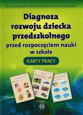 Diagnoza rozwoju dziecka przedszkolnego KP. Autor: Alicja Tanajewska, Naprawa Renata, Dorota Kołodzi. SmakLiter.pl Okładka książki Diagnoza rozwoju dziecka przedszkolnego KP