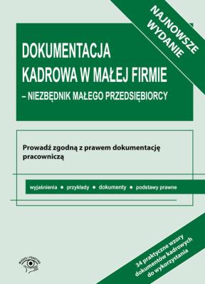Dokumentacja kadrowa w małej firmie. Autor: OPRACOWANIE  ZBIOROWE. SmakLiter.pl Okładka książki Dokumentacja kadrowa w małej firmie