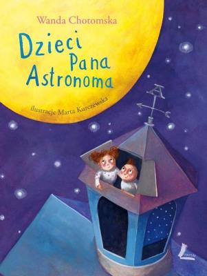 Dzieci Pana Astronoma. Autor: Wanda Chotomska. SmakLiter.pl Okładka książki Dzieci Pana Astronoma