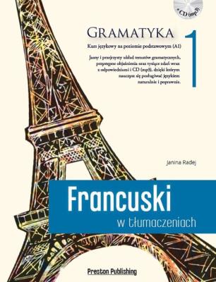 Francuski w tłumaczeniach: gramatyka 1. Autor: Janina Radej. SmakLiter.pl Okładka książki Francuski w tłumaczeniach: gramatyka 1