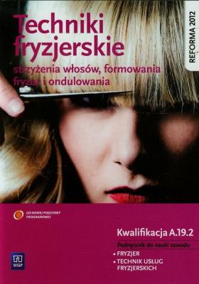 Fryzjerstwo. Strzyżenie włosów, formowanie fryzur. Autor: Kulikowska-Jakubik Teresa Rich, Małgorzata Richter. SmakLiter.pl Okładka książki Fryzjerstwo. Strzyżenie włosów, formowanie fryzur