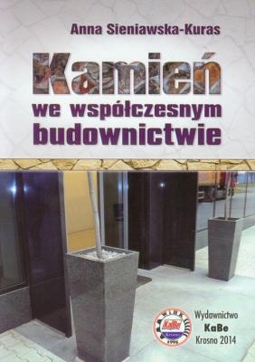 Kamień we współczesnym budownictwie. Autor: Sieniawska-Kuras Anna. SmakLiter.pl Okładka książki Kamień we współczesnym budownictwie