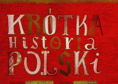 Krótka Historia Polski. Autor: Szelińska Zuzanna. SmakLiter.pl Okładka książki Krótka Historia Polski