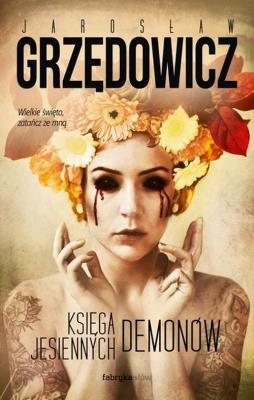 Księga Jesiennych Demonów. Autor: Jarosław Grzędowicz. SmakLiter.pl Okładka książki Księga Jesiennych Demonów