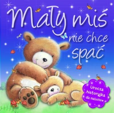 Okładka książki Mały Miś nie chce spać