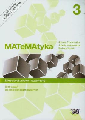 Matematyka 3 Zbiór zadań Zakres podstawowy i rozszerzony. Autor: Czarnowska Joanna, Wesołowska Jolanta. SmakLiter.pl Okładka książki Matematyka 3 Zbiór zadań Zakres podstawowy i rozszerzony