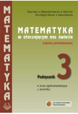 Matematyka w otacz LO 3 podr. Z.P. w.2014 PODKOWA. Autor: Alicja Cewe. SmakLiter.pl Okładka książki Matematyka w otacz LO 3 podr. Z.P. w.2014 PODKOWA
