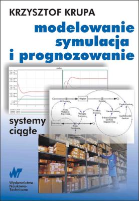 Modelowanie, symulacja i prognozowanie. Autor: Krupa Krzysztof. SmakLiter.pl Okładka książki Modelowanie, symulacja i prognozowanie