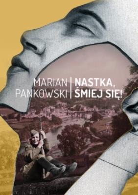Nastka, śmiej się!. Autor: Pankowski Marian. SmakLiter.pl Okładka książki Nastka, śmiej się!