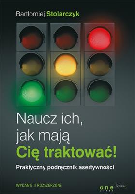 Okładka książki Naucz ich, jak mają Cię traktować! Wyd.II