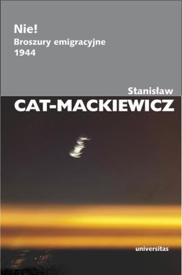 Nie! Broszury emigracyjne 1944. Autor: Stanisław Cat-Mackiewicz. SmakLiter.pl Okładka książki Nie! Broszury emigracyjne 1944