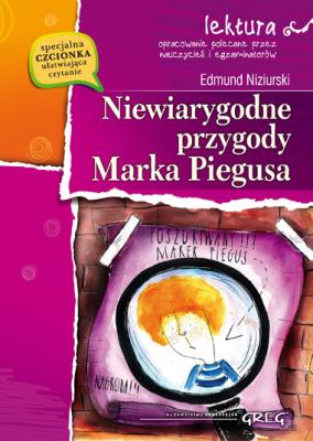 Niewiarygodne przygody Marka Piegusa z oprac. GREG. Autor: Niziurski Edmund. SmakLiter.pl Okładka książki Niewiarygodne przygody Marka Piegusa z oprac. GREG