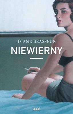 Niewierny. Autor: Brasseur Diane. SmakLiter.pl Okładka książki Niewierny