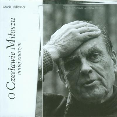 Okładka książki O Czesławie Miłoszu mniej znanym