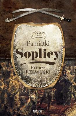 Pamiątki Soplicy. Autor: Rzewuski Henryk. SmakLiter.pl Okładka książki Pamiątki Soplicy