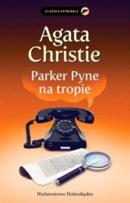 Parker Pyne na tropie. Autor: Agatha Christie. SmakLiter.pl Okładka książki Parker Pyne na tropie