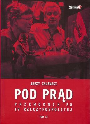 Pod prąd T2 Przewodnik po IV RP. Autor: Zalewski Jerzy. SmakLiter.pl Okładka książki Pod prąd T2 Przewodnik po IV RP