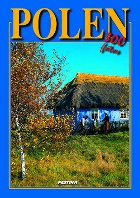 Polska album 300 fotografii - wersja niemiecka (OM). Autor: Jabłoński Rafał. SmakLiter.pl Okładka książki Polska album 300 fotografii - wersja niemiecka (OM)