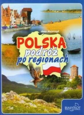 Polska podróż po regionach. Autor: Majorczyk Anna. SmakLiter.pl Okładka książki Polska podróż po regionach