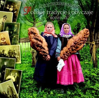 Polskie tradycje i obyczaje. Rodzinne. Autor: Barbara Ogrodowska. SmakLiter.pl Okładka książki Polskie tradycje i obyczaje. Rodzinne