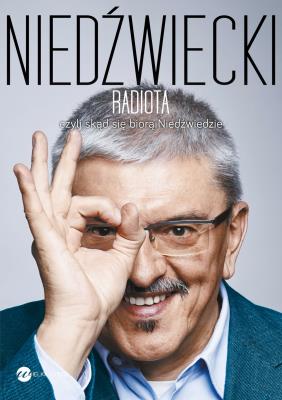 Radiota, czyli skąd się biorą Niedźwiedzie. Autor: Marek Niedźwiecki. SmakLiter.pl Okładka książki Radiota, czyli skąd się biorą Niedźwiedzie