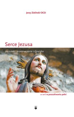 Serce Jezusa. Autor: Jerzy Zieliński. SmakLiter.pl Okładka książki Serce Jezusa