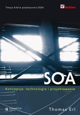 SOA. Koncepcje, technologie i projektowanie. Autor: Erl Thomas. SmakLiter.pl Okładka książki SOA. Koncepcje, technologie i projektowanie