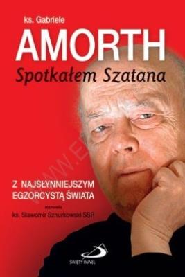 Spotkałem Szatana.... Autor: ks. Gabriele Amorth, ks. Sławomir Sznurkowski. SmakLiter.pl Okładka książki Spotkałem Szatana...