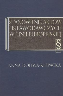 Okładka książki Stanowienie aktów ustawodawczych w Unii Europejskiej