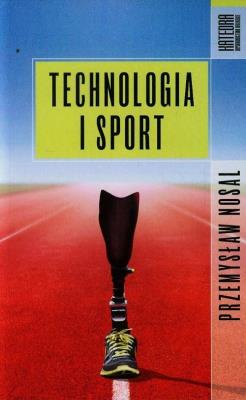 Technologia i sport. Autor: Nosal Przemysław. SmakLiter.pl Okładka książki Technologia i sport