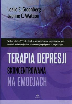 Terapia depresji skoncentrowana na emocjach. Autor: Leslie S. Greenberg, Watson Jeanne C.. SmakLiter.pl Okładka książki Terapia depresji skoncentrowana na emocjach