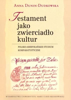 Testament jako zwierciadło kultur. Autor: Dunin-Dudkowska Anna. SmakLiter.pl Okładka książki Testament jako zwierciadło kultur