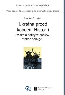 Ukraina przed końcem historii. Autor: Stryjek Tomasz. SmakLiter.pl Okładka książki Ukraina przed końcem historii