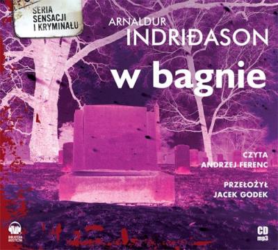 W bagnie audiobook. Autor: Indridason Arnaldur. SmakLiter.pl Okładka książki W bagnie audiobook