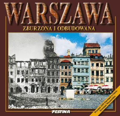 Warszawa Zburzona i odbudowana wer.pol. Autor: Zieliński Jarosław. SmakLiter.pl Okładka książki Warszawa Zburzona i odbudowana wer.pol