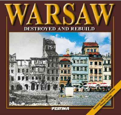 Warszawa - zburzona i odbudowana - wersja angielska (OT). Autor: Zieliński Jarosław. SmakLiter.pl Okładka książki Warszawa - zburzona i odbudowana - wersja angielska (OT)